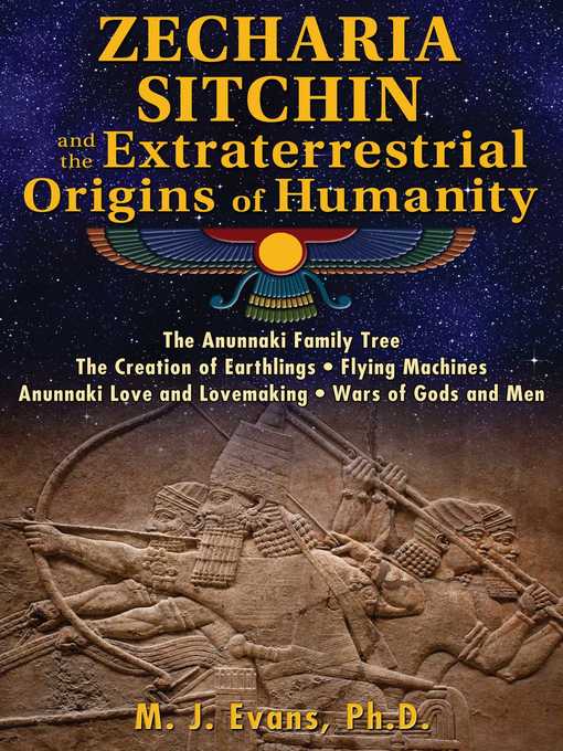 Title details for Zecharia Sitchin and the Extraterrestrial Origins of Humanity by M. J. Evans - Available